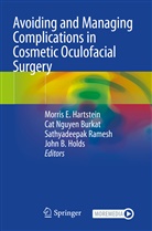 Cat Nguyen Burkat, Morris E. Hartstein, John B. Holds, Ca Nguyen Burkat, Cat Nguyen Burkat, Sathyadeepak Ramesh... - Avoiding and Managing Complications in Cosmetic Oculofacial Surgery