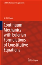 M B Rubin, M. B. Rubin, M.B. Rubin - Continuum Mechanics with Eulerian Formulations of Constitutive Equations