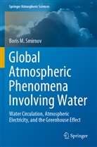 Boris M Smirnov, Boris M. Smirnov - Global Atmospheric Phenomena Involving Water