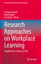 Davi Gijbels, David Gijbels, Christian Harteis, Eva Kyndt - Research Approaches on Workplace Learning
