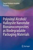 Zainab Wahee Abdullah, Zainab Waheed Abdullah, Yu Dong - Polyvinyl Alcohol/Halloysite Nanotube Bionanocomposites as Biodegradable Packaging Materials
