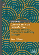 David P Moxley, David P. Moxley - Consumerism in the Human Services