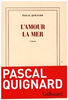 Pascal Quignard - L'amour la mer