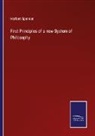 Herbert Spencer - First Principles of a new System of Philosophy
