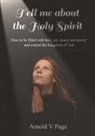 Arnold V Page - Tell me about the Holy Spirit