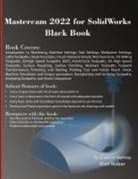 Gaurav Verma, Matt Weber - Mastercam 2022 for SolidWorks Black Book