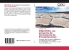 Raúl César Pérez - PRECIPITA. Un proyecto de incremento de Precipitaciones