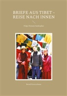 Bernd Kretzschmar - Briefe aus Tibet - Reise nach Innen