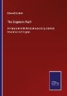 Edward Garbett - The Dogmatic Faith