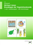 Holger Seipel - Arbeitsheft Gärtner/-innen Grundlagen der Vegetationskunde