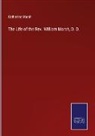 Catherine Marsh - The Life of the Rev. William Marsh, D. D