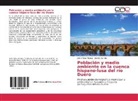 Jacinto Garrido, Julián Mora Aliseda - Población y medio ambiente en la cuenca hispano-lusa del río Duero