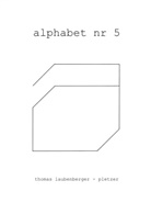 Thomas Laubenberger-Pletzer - alphabet nr 5