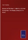 Anne Thackeray - Beauty and The Beast. Cinderella. Little Red Riding Hood. The Sleeping Beauty in The Wood