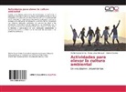 Maida Luisa Almaguer, Danisel Alvarez, Mailen García Corría - Actividades para elevar la cultura ambiental