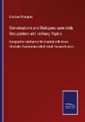Gustave Chouquet - Conversations and Dialogues upon daily Occupations and ordinary Topics