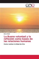 Elena Radin - La Buena voluntad y la reflexión como bases de las relaciones humanas