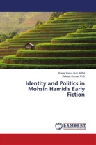 Kumar, PhD Kumar, MPhil Yonus Butt - Identity and Politics in Mohsin Hamid's Early Fiction