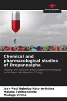 Jean-Paul Ngbolua Koto-Te-Nyiwa, Mpiana Tshimankinda, Mudogo Virima - Chemical and pharmacological studies of Drepanoalpha