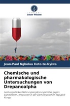 Jean-Paul Ngbolua Koto-Te-Nyiwa, Mpi Tshimankinda, Mpiana Tshimankinda, Mudogo Virima - Chemische und pharmakologische Untersuchungen von Drepanoalpha
