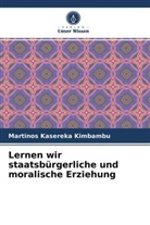 Martinos Kasereka Kimbambu - Lernen wir staatsbürgerliche und moralische Erziehung
