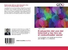 Roberto Gallardo - Evaluación del uso del internet y las tics en el comunicador social