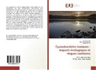 Mountasser Douma, Brahim Oudra, Sana Saqrane - Cyanobactéries toxiques: Impacts écologiques et risques sanitaires