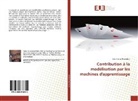 Fahd Idrissi Khamlilchi - Contribution à la modélisation par les machines d'apprentissage