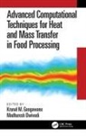 Madhuresh Dwivedi, Krunal (Indian Institute of Technology Gangawane, Krunal (National Institute of Technolog Gangawane, Krunal M. Gangawane, Krunal M. (National Institute of Techno Gangawane, Krunal M. Dwivedi Gangawane... - Advanced Computational Techniques for Heat and Mass Transfer in Food