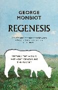 George Monbiot,  Monbiot George - Regenesis - Feeding the World without Devouring the Planet