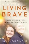 Shannon Dingle - Living Brave