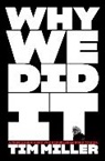Tim Miller - Why We Did It