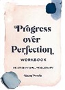Emma Norris - Progress Over Perfection Workbook: Gift Edition