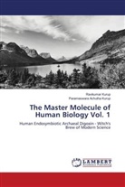 Parameswara Achutha Kurup, Ravikumar Kurup - The Master Molecule of Human Biology Vol. 1