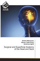 Sarehnaz Aghili, Shahin Nikmanzar, Alireza Tabib Khoei - Surgical and Superficial Anatomy of the Head and Neck