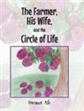 Gerianne Ash - The Farmer, His Wife, and the Circle of Life