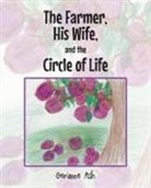 Gerianne Ash - The Farmer, His Wife, and the Circle of Life