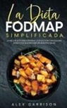 Alex Garrison - La Dieta FODMAP Simplificada