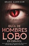 Drake Garrison - Guía de Hombres Lobo en Español