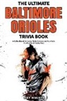 Ray Walker - The Ultimate Baltimore Orioles Trivia Book