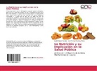 José Manuel Martínez Pérez, Isabel Mauriz Turrado - La Nutrición y su implicación en la Salud Pública