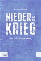 Hartwig von Schubert, Hartwig von Schubert - Nieder mit dem Krieg!