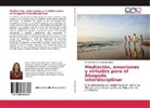 Adriana Patricia Arboleda López - Mediación, emociones y virtudes para el Abogado interdisciplinar