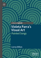 Lorna Dillon - Violeta Parra's Visual Art