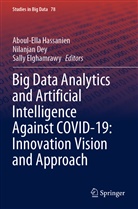 Nilanja Dey, Nilanjan Dey, Sally Elghamrawy, Aboul-Ella Hassanien - Big Data Analytics and Artificial Intelligence Against COVID-19: Innovation Vision and Approach