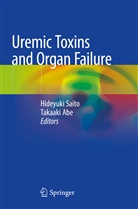 Abe, Abe, Takaaki Abe, Hideyuk Saito, Hideyuki Saito - Uremic Toxins and Organ Failure