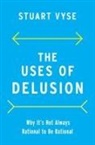 Stuart Vyse, Stuart (Psychologist and Writer Vyse, Stuart (Psychologist and Writer) Vyse - Uses of Delusion