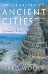 Woolf, Greg Woolf - The Life and Death of Ancient Cities