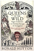 Ronald Hutton, Ronald (University of Bristol) Hutton - Queens of the Wild