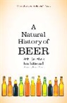 Rob Desalle, Rob Tattersall Desalle, DeSalle Rob, Ian Tattersall, Tattersall Ian, Patricia J Wynne... - Natural History of Beer